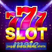 jogar conta demo slots